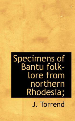 Cover for J Torrend · Specimens of Bantu Folk-Lore from Northern Rhodesia; (Hardcover Book) (2009)