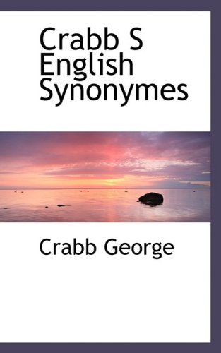 Crabb S English Synonymes - Crabb George - Libros - BiblioLife - 9781117158594 - 13 de noviembre de 2009