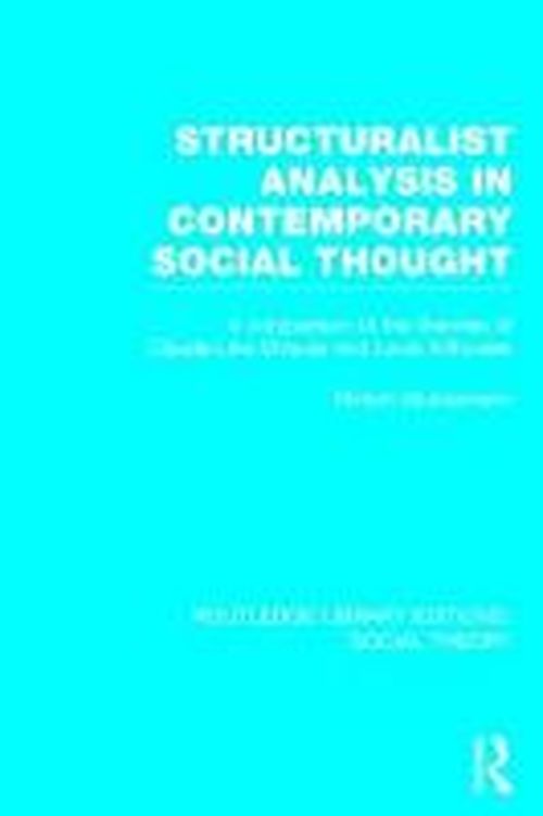 Cover for Miriam Glucksmann · Structuralist Analysis in Contemporary Social Thought (RLE Social Theory): A Comparison of the Theories of Claude Levi-Strauss and Louis Althusser - Routledge Library Editions: Social Theory (Hardcover Book) (2014)