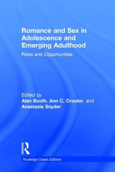 Cover for Routledge-Cavendish · Romance and Sex in Adolescence and Emerging Adulthood: Risks and Opportunities - Psychology Press &amp; Routledge Classic Editions (Hardcover Book) (2015)