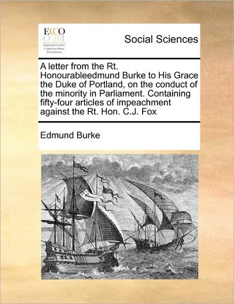Cover for Burke, Edmund, III · A Letter from the Rt. Honourableedmund Burke to His Grace the Duke of Portland, on the Conduct of the Minority in Parliament. Containing Fifty-four Arti (Paperback Book) (2010)