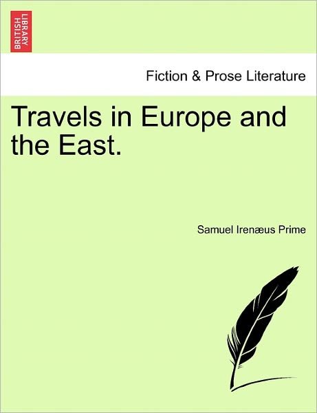 Cover for Samuel Irenaeus Prime · Travels in Europe and the East. (Pocketbok) (2011)