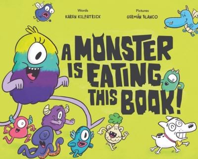 A Monster Is Eating This Book - Karen Kilpatrick - Books - Henry Holt & Company Inc - 9781250817594 - July 19, 2022