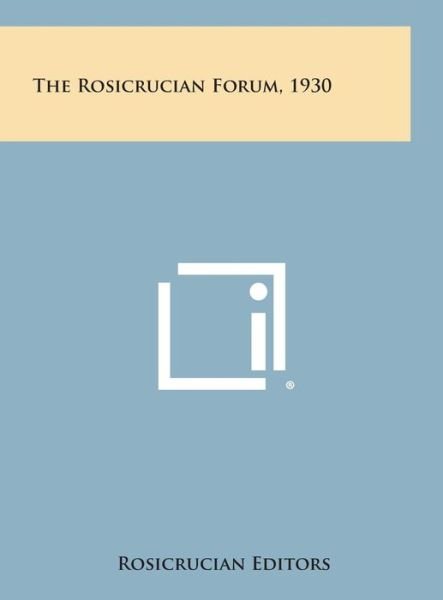 Cover for Rosicrucian Editors · The Rosicrucian Forum, 1930 (Hardcover Book) (2013)