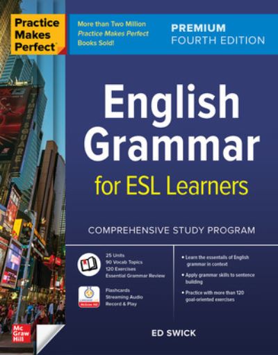 Practice Makes Perfect: English Grammar for ESL Learners, Premium Fourth Edition - Ed Swick - Książki - McGraw-Hill Education - 9781264285594 - 8 września 2022