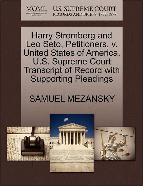 Cover for Samuel Mezansky · Harry Stromberg and Leo Seto, Petitioners, V. United States of America. U.s. Supreme Court Transcript of Record with Supporting Pleadings (Paperback Book) (2011)
