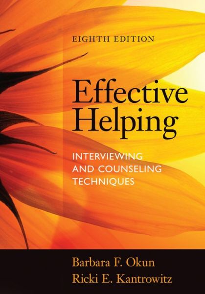 Effective Helping: Interviewing and Counseling Techniques - Okun, Barbara (Northeastern University and Clinical Instructor, Harvard Medical School) - Books - Cengage Learning, Inc - 9781285161594 - March 11, 2014