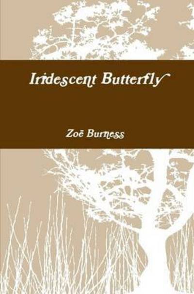 Cover for Zoe Burness · Iridescent Butterfly (Paperback Book) (2015)