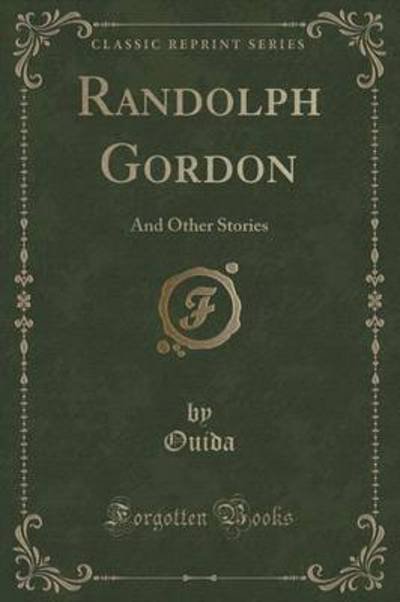 Cover for Ouida Ouida · Randolph Gordon: and Other Stories (Classic Reprint) (Paperback Book) (2015)