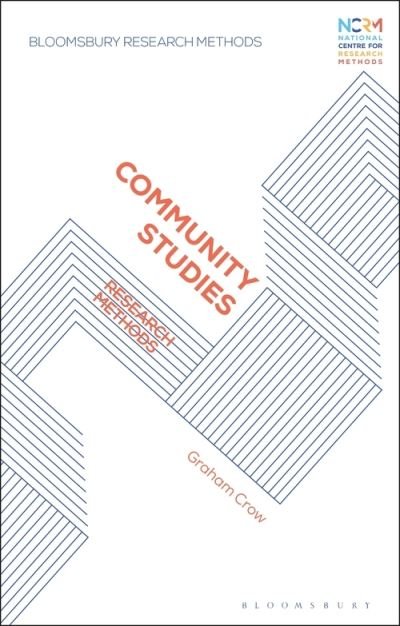 Cover for Crow, Prof. Graham (Professor, University of Southampton, UK) · Community Studies: Research Methods - Bloomsbury Research Methods (Paperback Book) (2020)