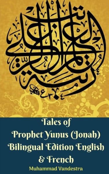 Cover for Muhammad Vandestra · Tales of Prophet Yunus  Bilingual Edition English &amp; French (Pocketbok) (2024)