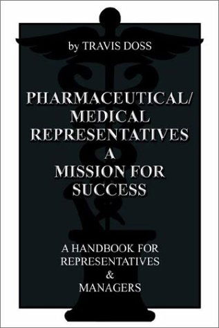 Cover for Travis Doss · Pharmaceutical / Medical Representatives a Mission for Success: a Handbook for Representatives and Managers (Hardcover Book) (2002)