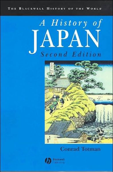 Cover for Totman, Conrad (Yale University) · A History of Japan - Blackwell History of the World (Paperback Book) (2004)