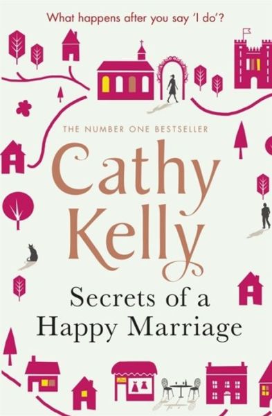 Cover for Kelly · Secrets of a Happy Marriage (Book) (2017)