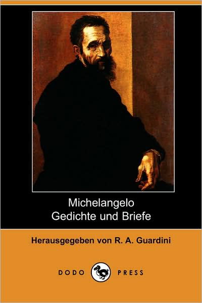 Cover for R a Guardini · Michelangelo Gedichte Und Briefe (Dodo Press) (Paperback Book) (2008)