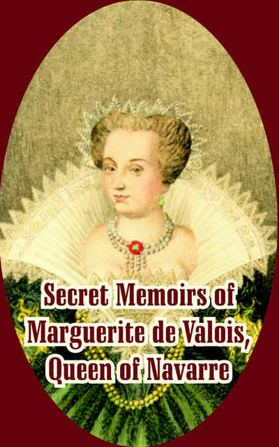 Cover for Marguerite de Valois · Secret Memoirs of Marguerite de Valois: Queen of Navarre (Taschenbuch) (2004)