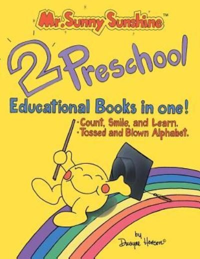 Mr. Sunny Sunshine Two Preschool Educational Books in One! - Dwayne Henson - Książki - Xlibris US - 9781413452594 - 18 sierpnia 2005