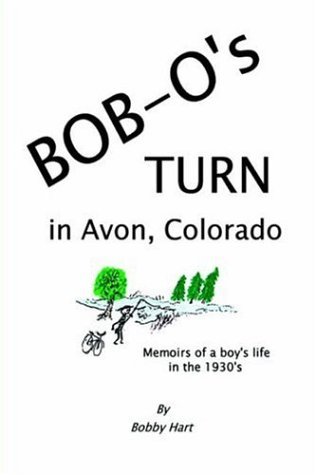 Cover for Bobby Hart · Bob-o's Turn in Avon, Colorado (Hardcover Book) (2005)