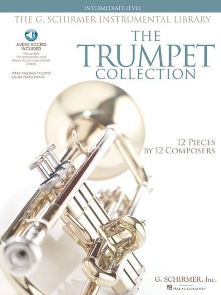 The Trumpet Collection: Intermediate Level / G. Schirmer Instrumental Library - Hal Leonard Publishing Corporation - Livros - Hal Leonard Corporation - 9781423406594 - 1 de dezembro de 2009