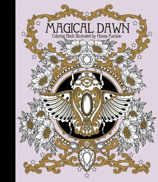 Magical Dawn Coloring Book: Published in Sweden as "Magisk Gryning" - Hanna Karlzon - Bøger - Gibbs M. Smith Inc - 9781423646594 - 14. marts 2017