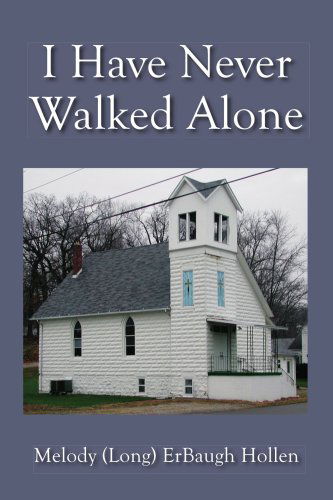 Cover for Melody Erbaugh · I Have Never Walked Alone (Paperback Book) (2007)