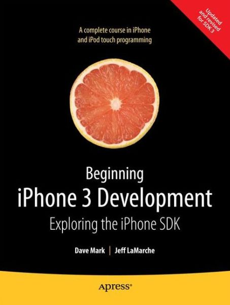 Cover for David Mark · Beginning iPhone 3 Development: Exploring the iPhone SDK (Paperback Book) [1st edition] (2009)