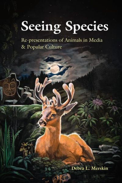 Cover for Debra L. Merskin · Seeing Species: Re-presentations of Animals in Media &amp; Popular Culture (Hardcover Book) [New edition] (2018)