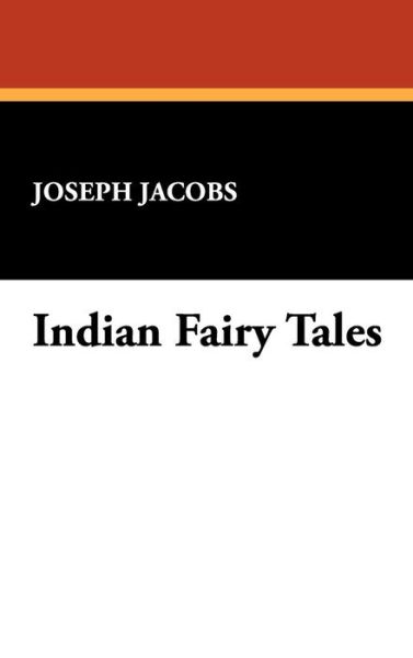 Cover for Joseph Jacobs · Indian Fairy Tales (Hardcover Book) (2009)