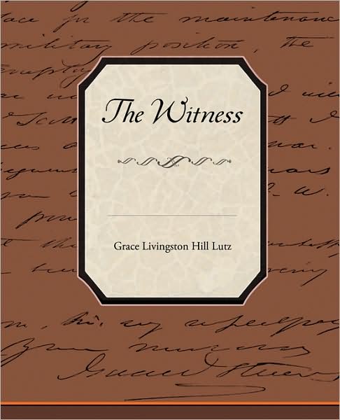 Cover for Grace Livingston Hill Lutz · The Witness (Paperback Book) (2009)