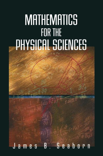 Cover for James B. Seaborn · Mathematics for the Physical Sciences (Paperback Book) [Softcover Reprint of the Original 1st Ed. 2002 edition] (2011)