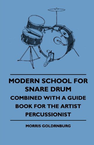 Cover for Morris Goldrnburg · Modern School for Snare Drum - Combined with a Guide Book for the Artist Percussionist (Pocketbok) (2010)