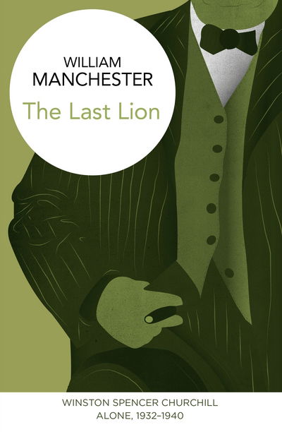 Cover for William Manchester · Last Lion: Winston Spencer Churchill - Alone  1932-1940 (N/A) (2015)