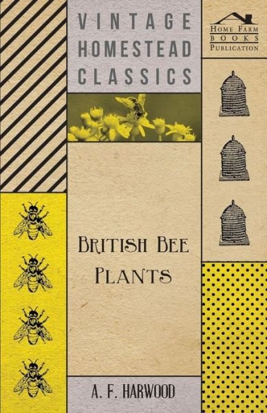Cover for A F Harwood · British Bee Plants (Pocketbok) (2012)