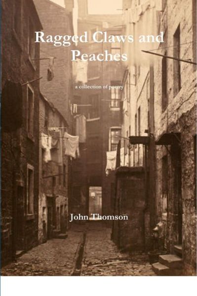 Cover for John Thomson · Ragged Claws and Peaches (Bok) (2012)