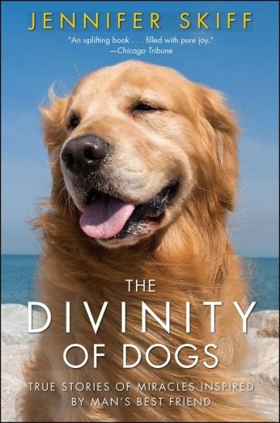 Cover for Jennifer Skiff · The Divinity of Dogs: True Stories of Miracles Inspired by Man's Best Friend (Taschenbuch) (2013)