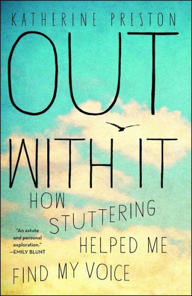 Cover for Katherine Preston · Out With It: How Stuttering Helped Me Find My Voice (Pocketbok) (2014)