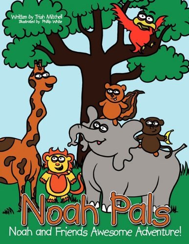 Trish Mitchell · Noah Pals: Noah and Friends Awesome Adventure (Pocketbok) (2011)