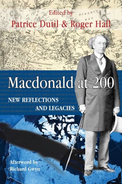 Cover for Patrice Dutil · Macdonald at 200: New Reflections and Legacies (Hardcover Book) (2015)