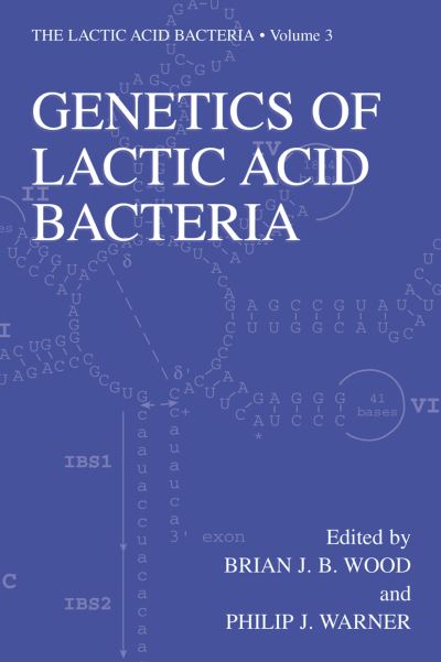 Cover for B J Wood · Genetics of Lactic Acid Bacteria (Softcover Reprint of the Origi) (Paperback Book) [Softcover Reprint of the Original 1st Ed. 2003 edition] (2012)
