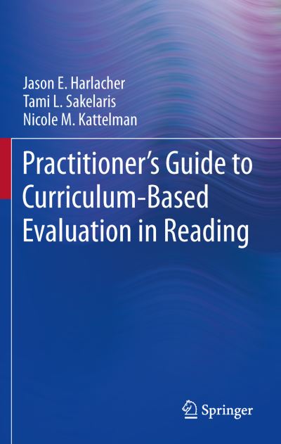 Cover for Jason E. Harlacher · Practitioner's Guide to Curriculum-Based Evaluation in Reading (Hardcover Book) [2014 edition] (2013)