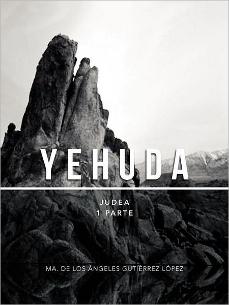 Cover for Ángeles Gutiérrez López · Yehuda: Judea (Paperback Book) [Spanish edition] (2012)