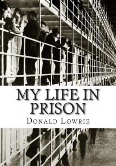 Cover for Donald Lowrie · My Life in Prison (Paperback Book) (1915)