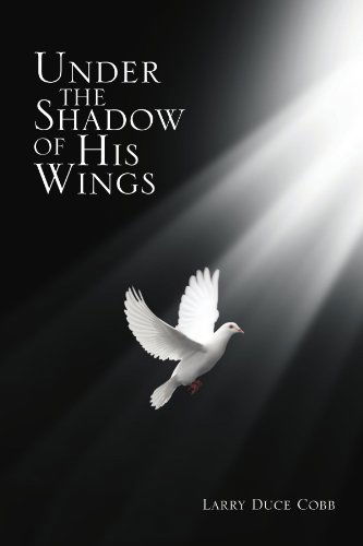 Cover for Larry Duce Cobb · Under the Shadow of His Wings (Paperback Book) (2011)