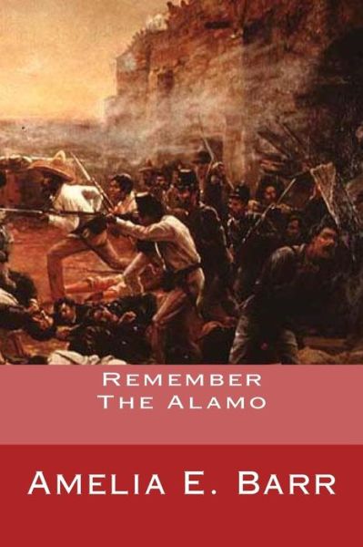 Cover for Amelia E. Barr · Remember the Alamo (Taschenbuch) (2011)