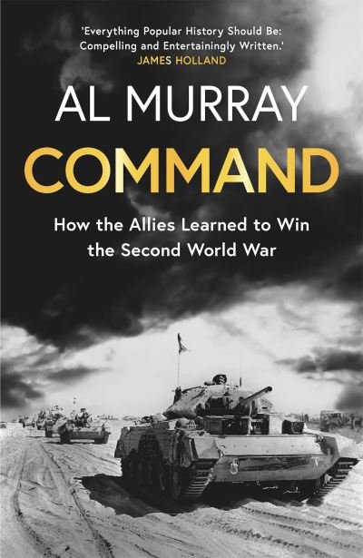 Cover for Al Murray · Command: How the Allies Learned to Win the Second World War (Hardcover bog) (2022)