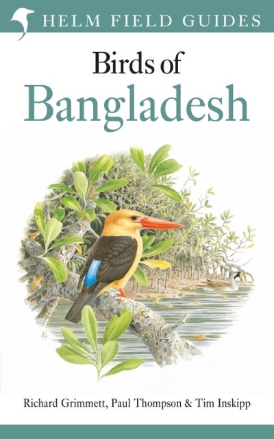 Cover for Richard Grimmett · Field Guide to the Birds of Bangladesh - Helm Field Guides (Hardcover Book) (2021)