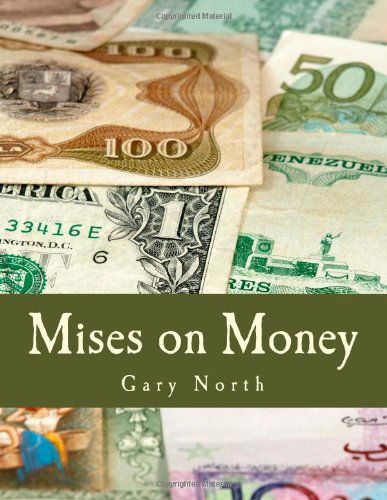 Cover for Gary North · Mises on Money (Paperback Book) [Large Print edition] (2012)