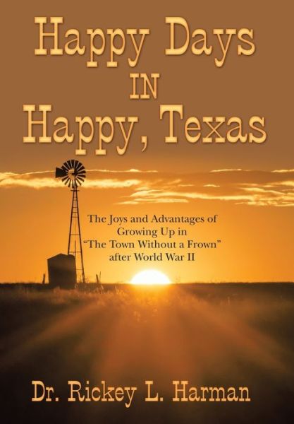 Cover for Dr Rickey L Harman · Happy Days in Happy, Texas (Hardcover Book) (2019)