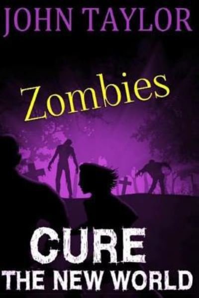 Cover for John Taylor · Zombies Cure (Paperback Book) (2013)