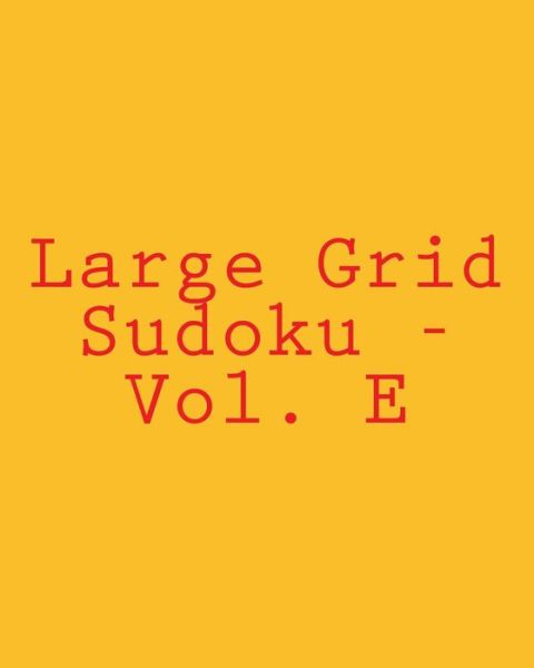 Cover for Mark Hartz · Large Grid Sudoku - Vol. E: 80 Easy to Read, Large Print Sudoku Puzzles (Paperback Book) (2013)